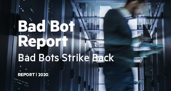 Bad Bots Report 2020